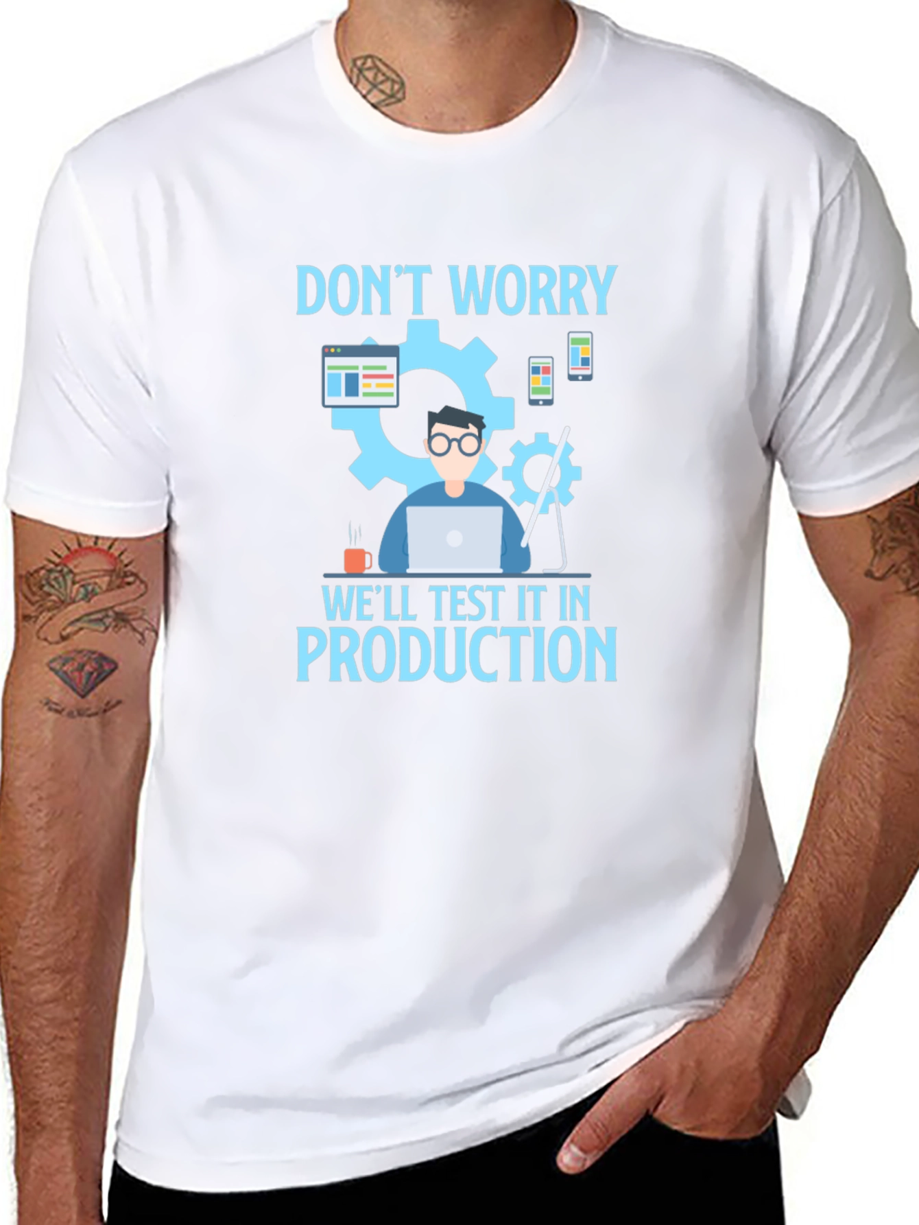 Dont Worry Test It In Production T-Shirt