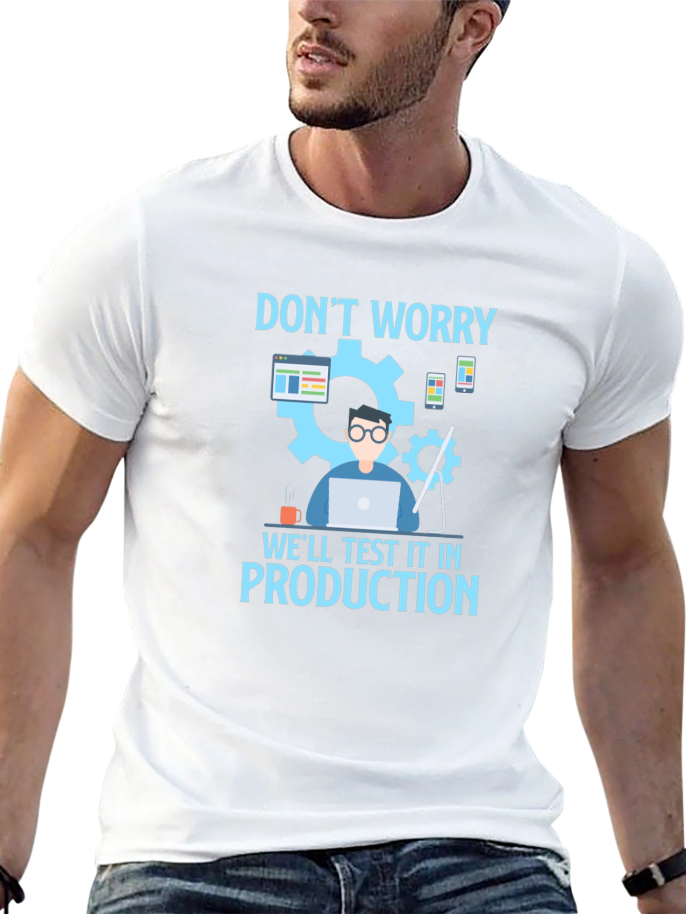 Dont Worry Test It In Production T-Shirt