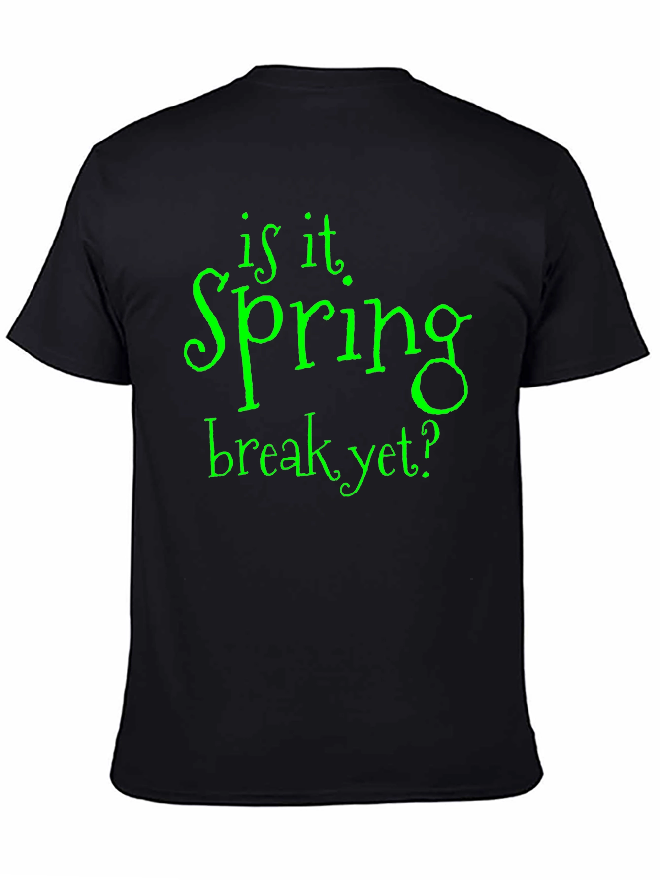 Is It Spring Break Yet? T-Shirt