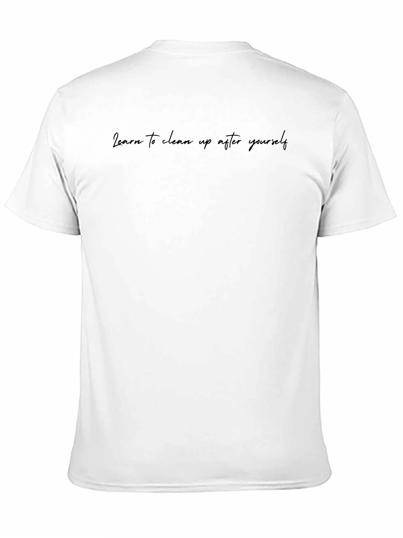 Clean Up After Yourself Black T-Shirt