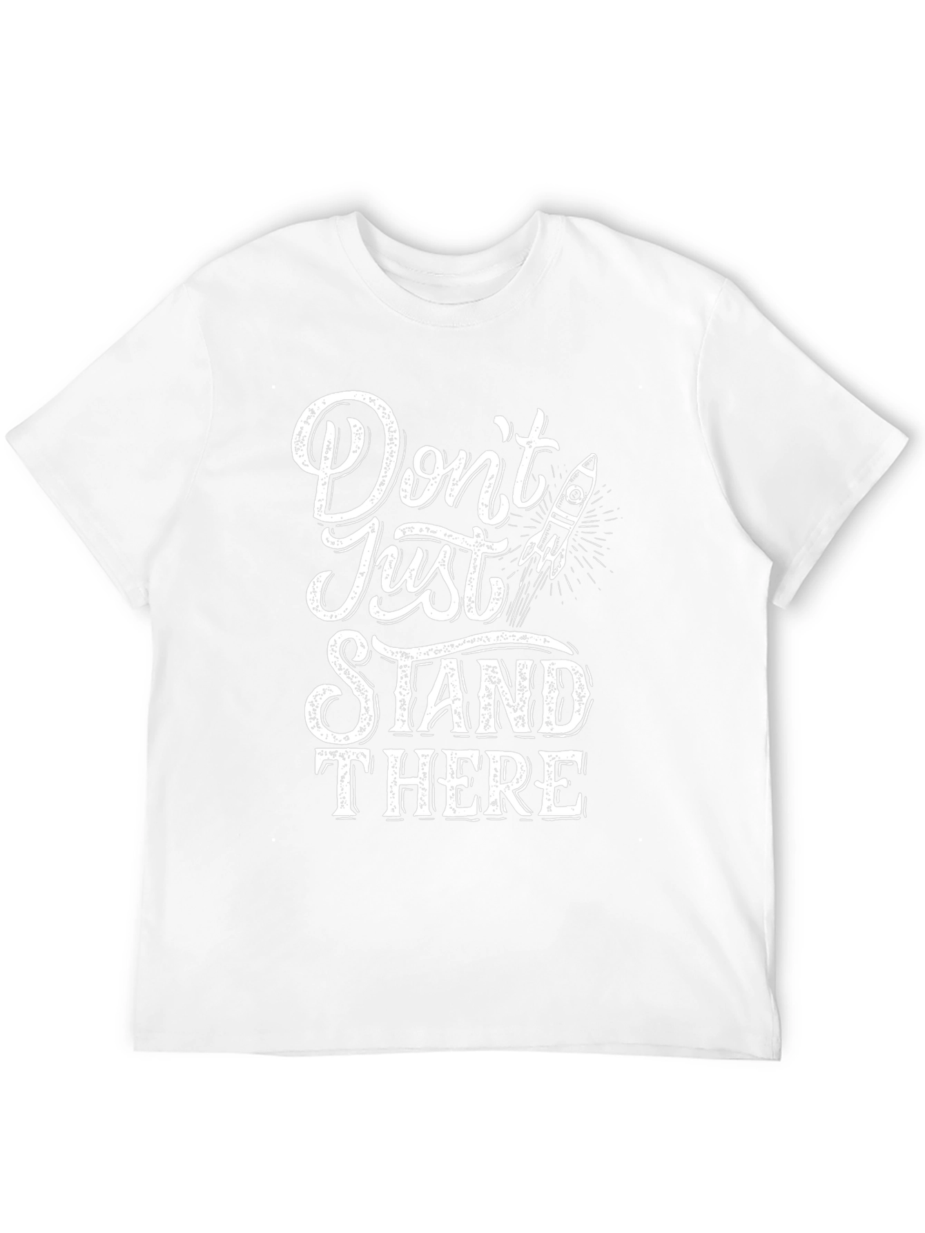 Dont Just Stand There Graphic Tee