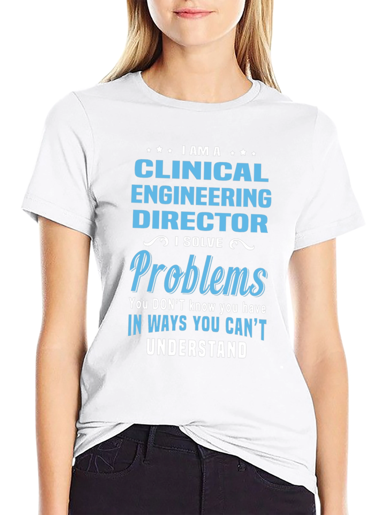 Clinical Engineering Director T-Shirt - I Solve Problems