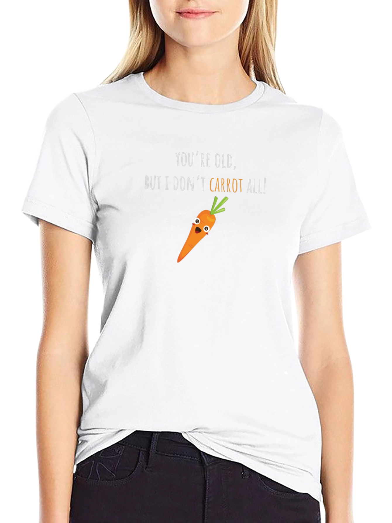 Funny Carrot Graphic T-Shirt - Youre Old