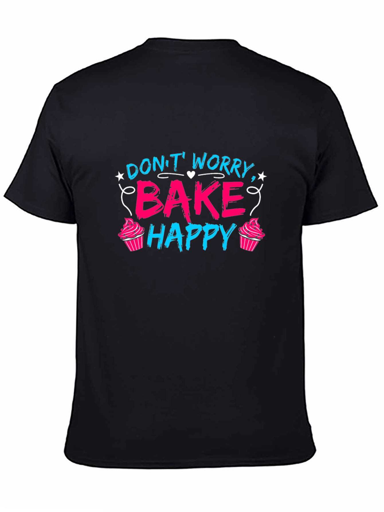 Dont Worry Bake Happy T-Shirt