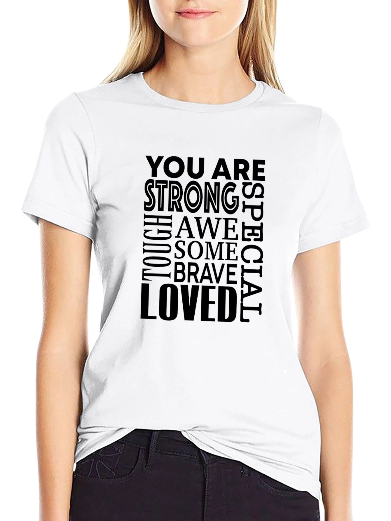 Affirmation T-Shirt: You Are Strong Brave Loved