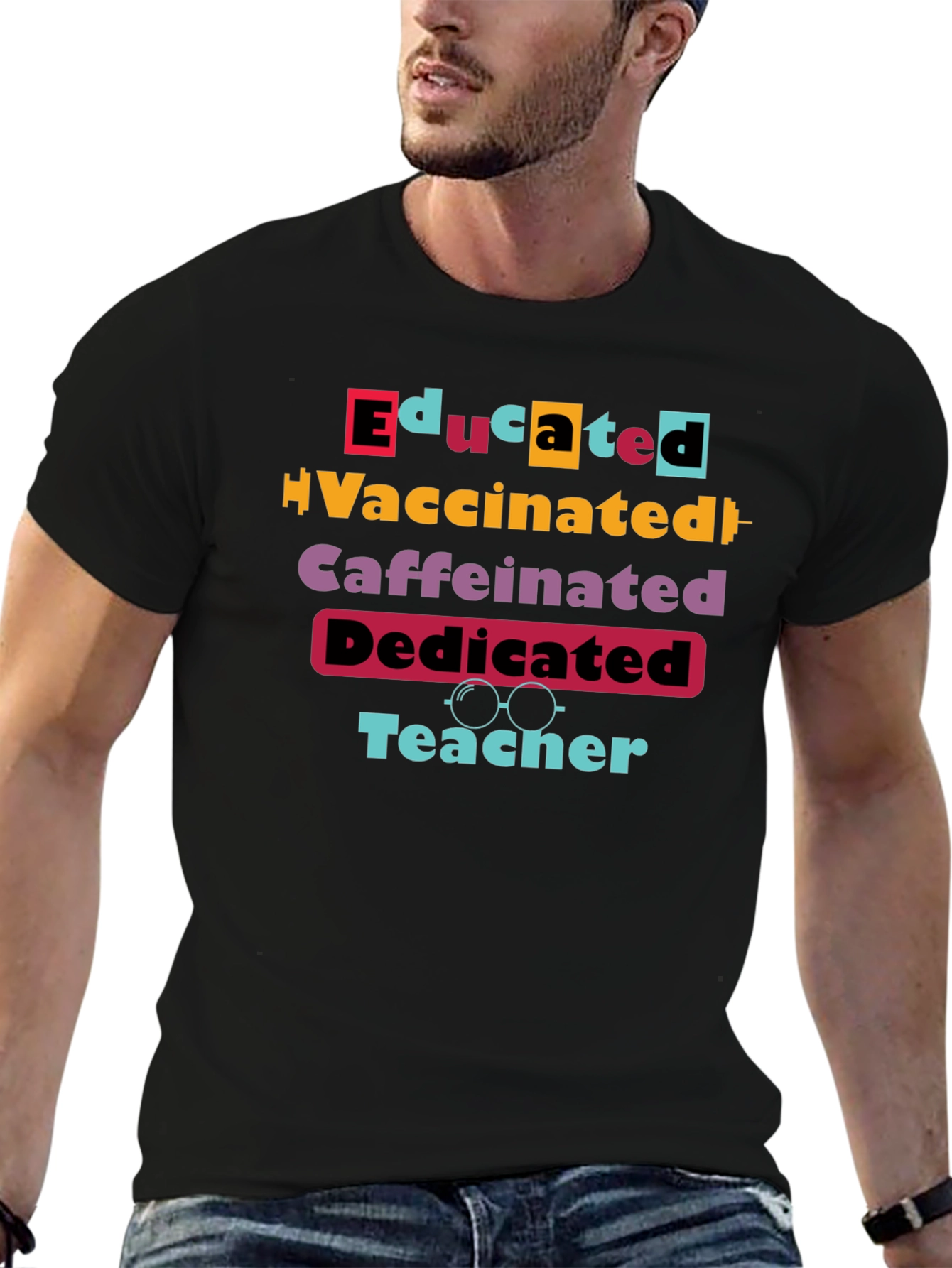 Educated Vaccinated Caffeinated Dedicated Teacher T-Shirt