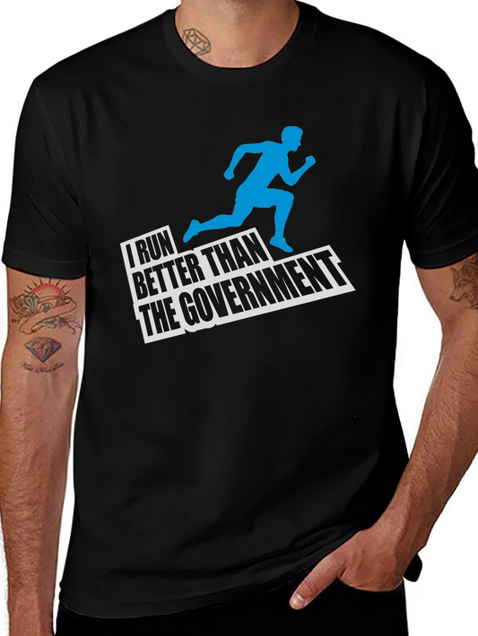 I Run Better Than The Government Black T-Shirt
