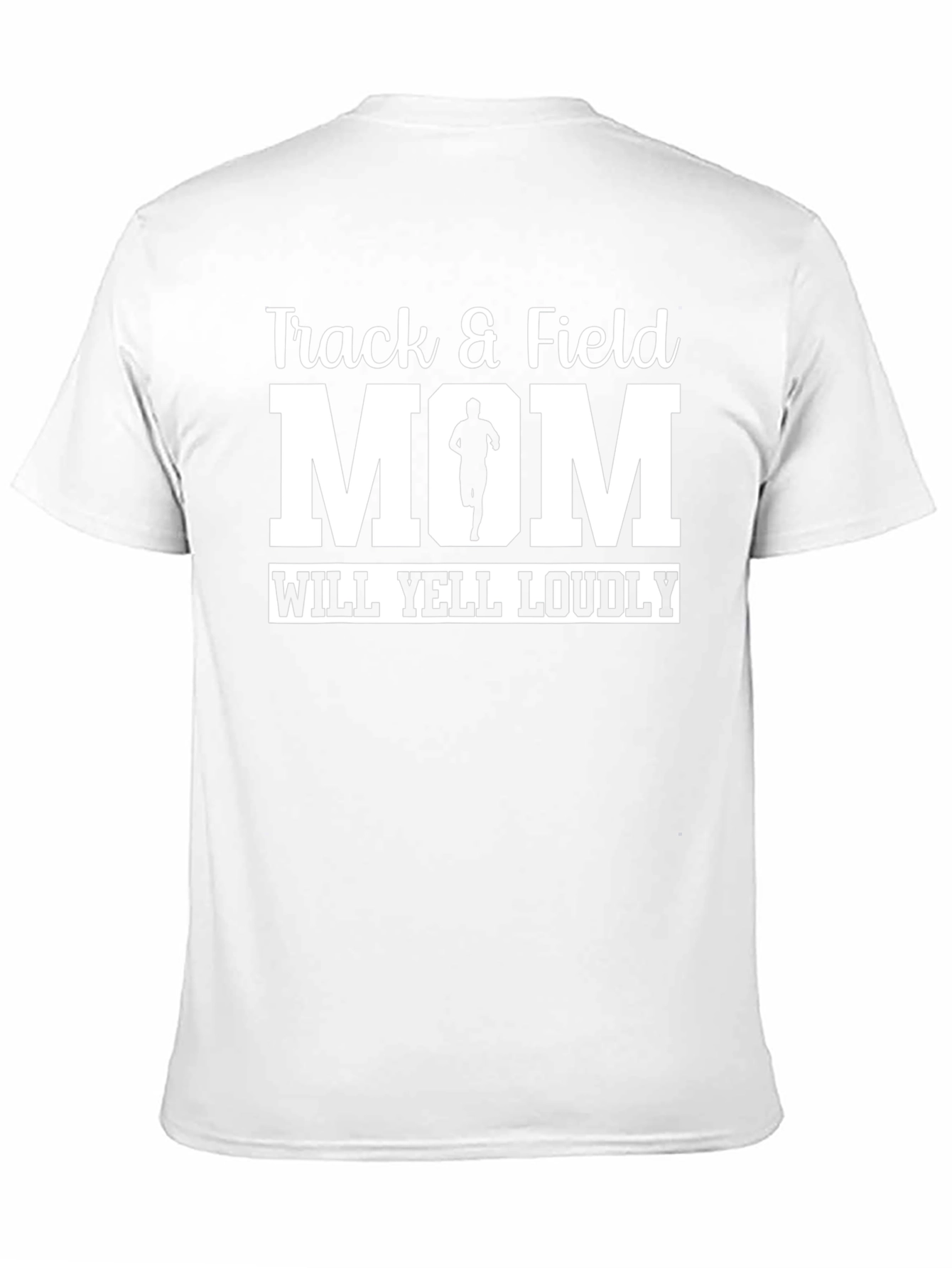Track & Field Mom T-Shirt - Will Yell Loudly