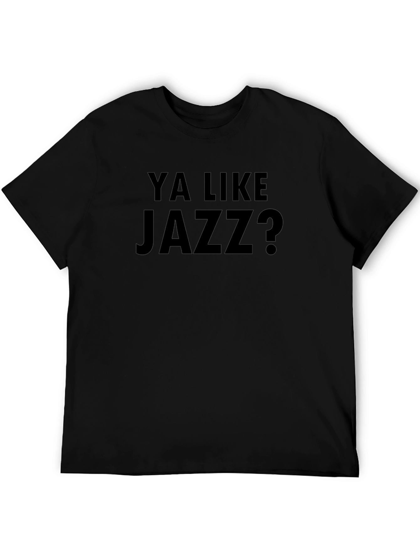 Ya Like Jazz? Black T-Shirt