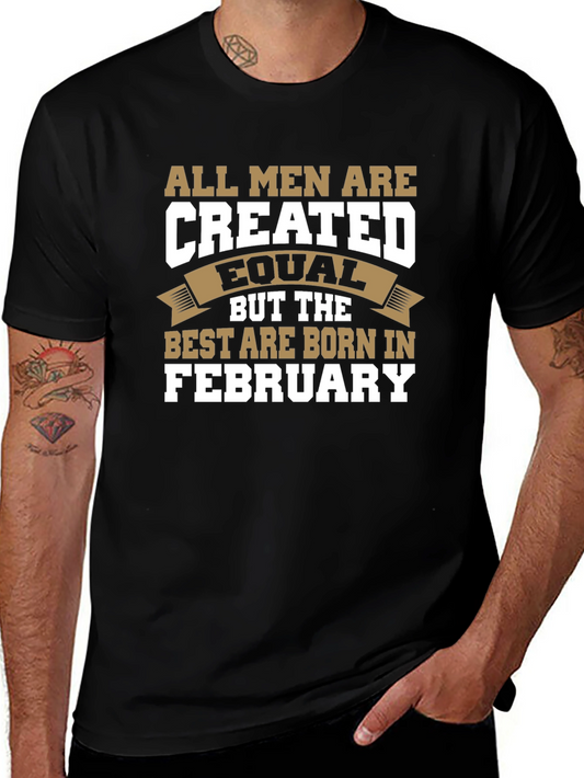 All Men Are Created Equal February Birthday T-Shirt