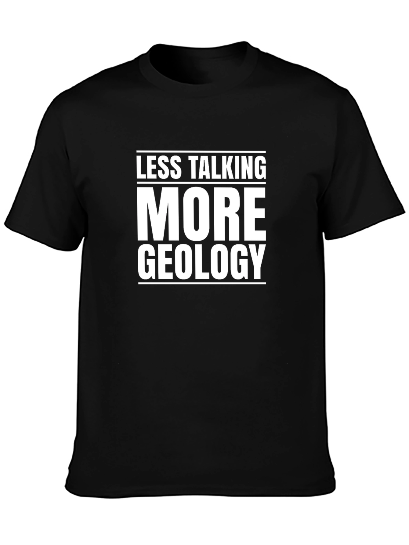 Less Talking More Geology Graphic Tee