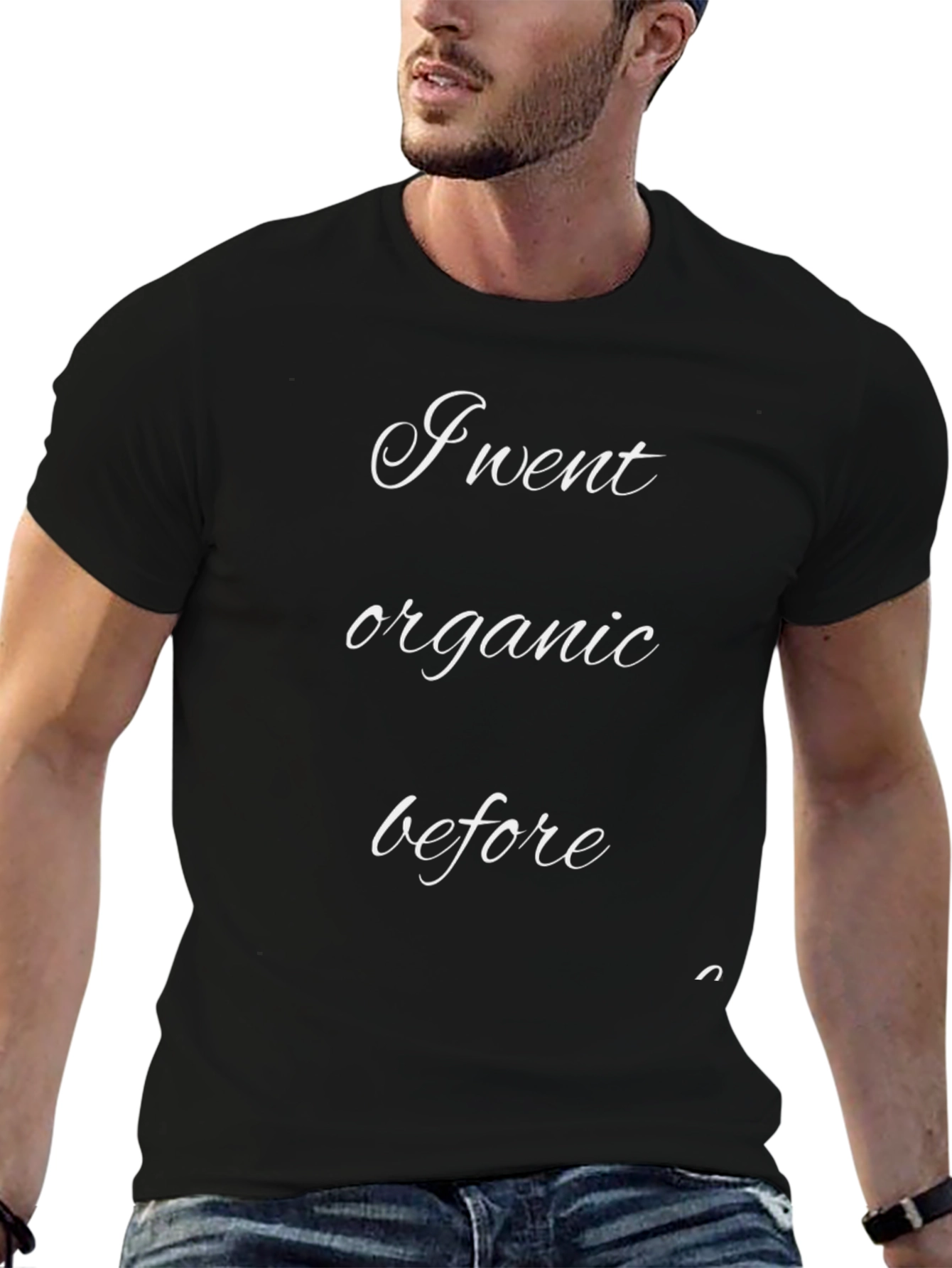 I Went Organic Before Black T-Shirt