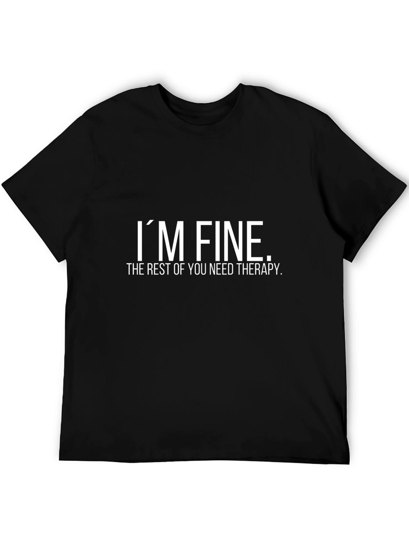 Im Fine Therapy T-Shirt - Funny Sarcastic Tee