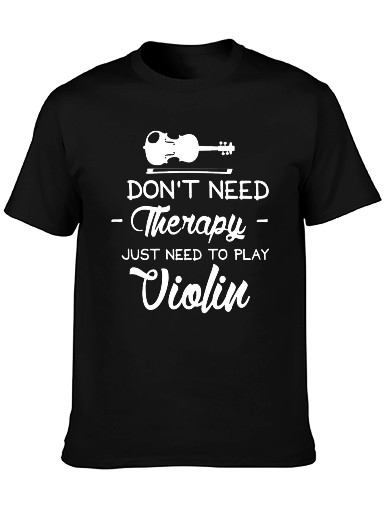 Dont Need Therapy Violin T-Shirt