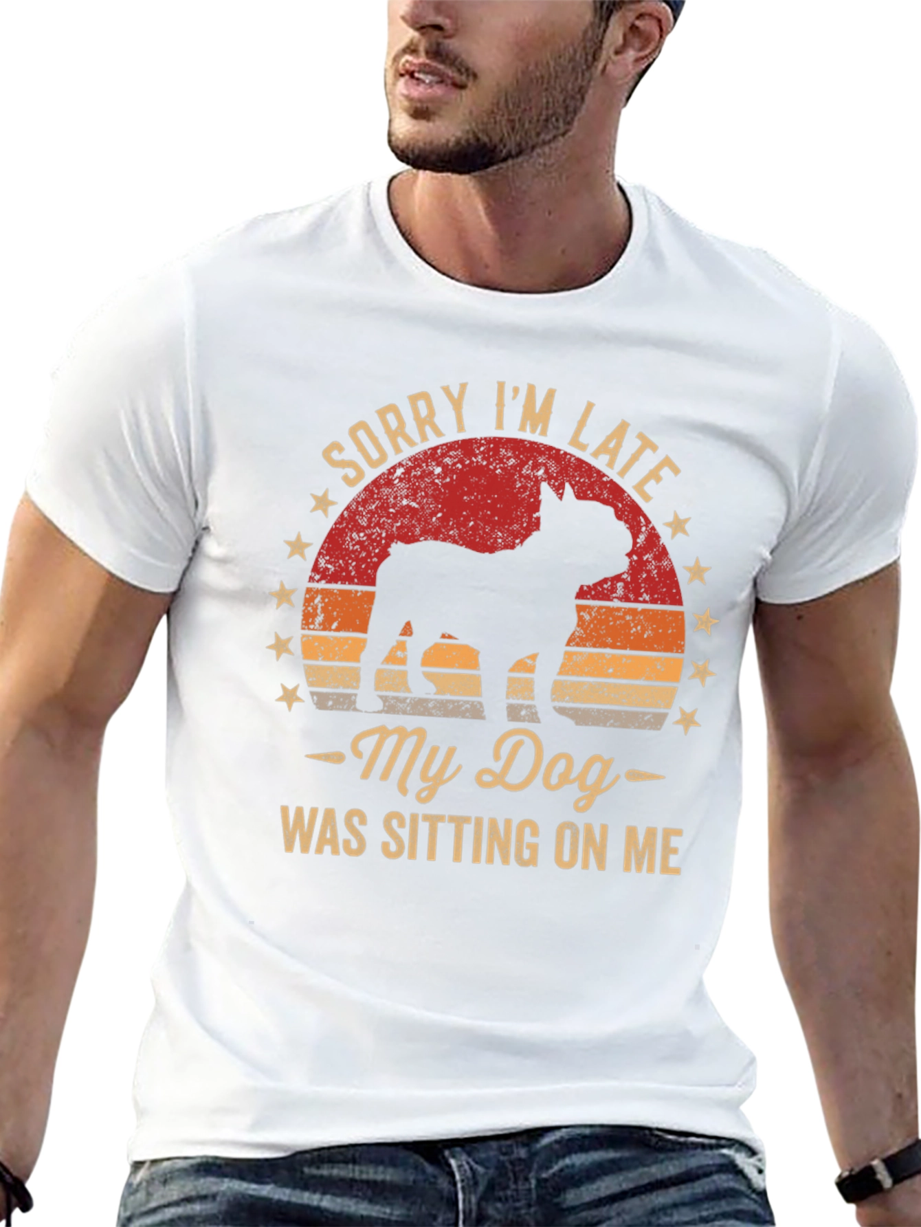 Sorry Im Late My Dog T-Shirt