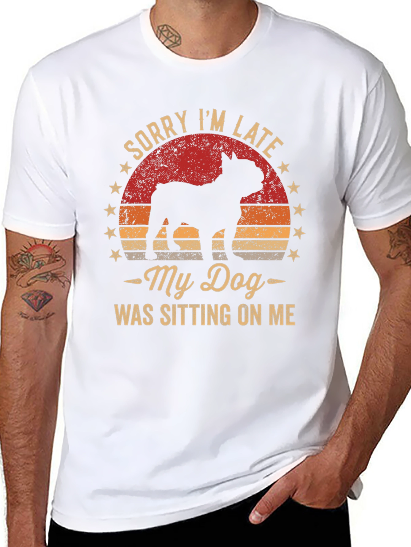 Sorry Im Late My Dog T-Shirt