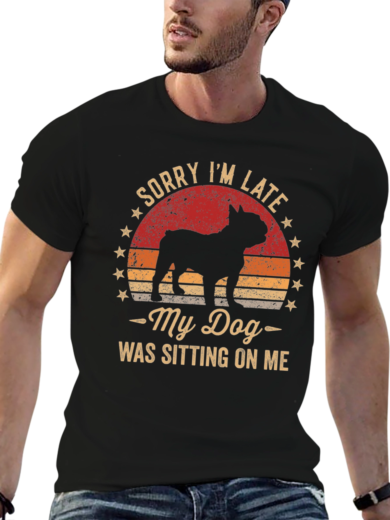 Sorry Im Late My Dog T-Shirt