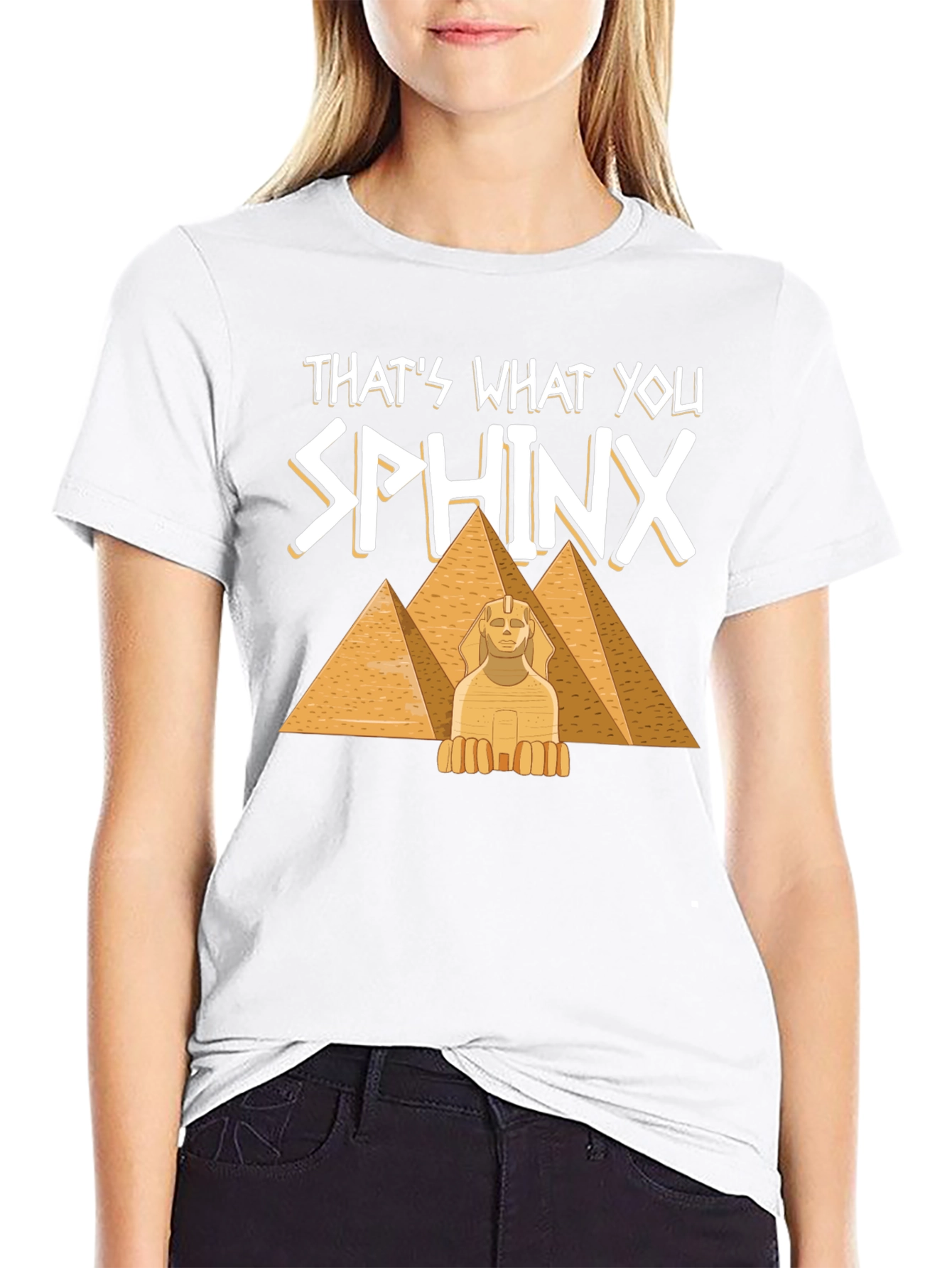 Thats What You Sphinx T-Shirt