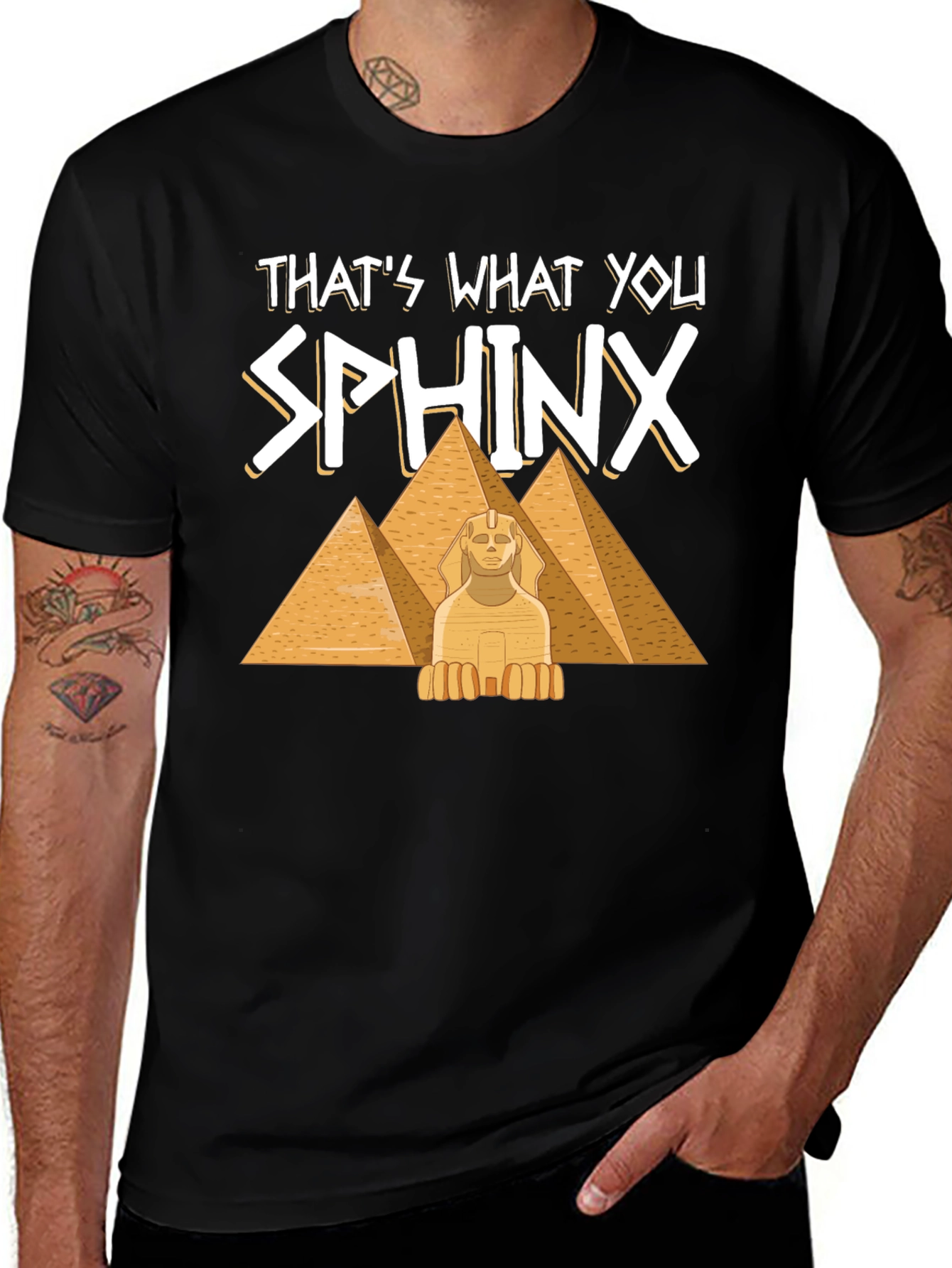 Thats What You Sphinx T-Shirt