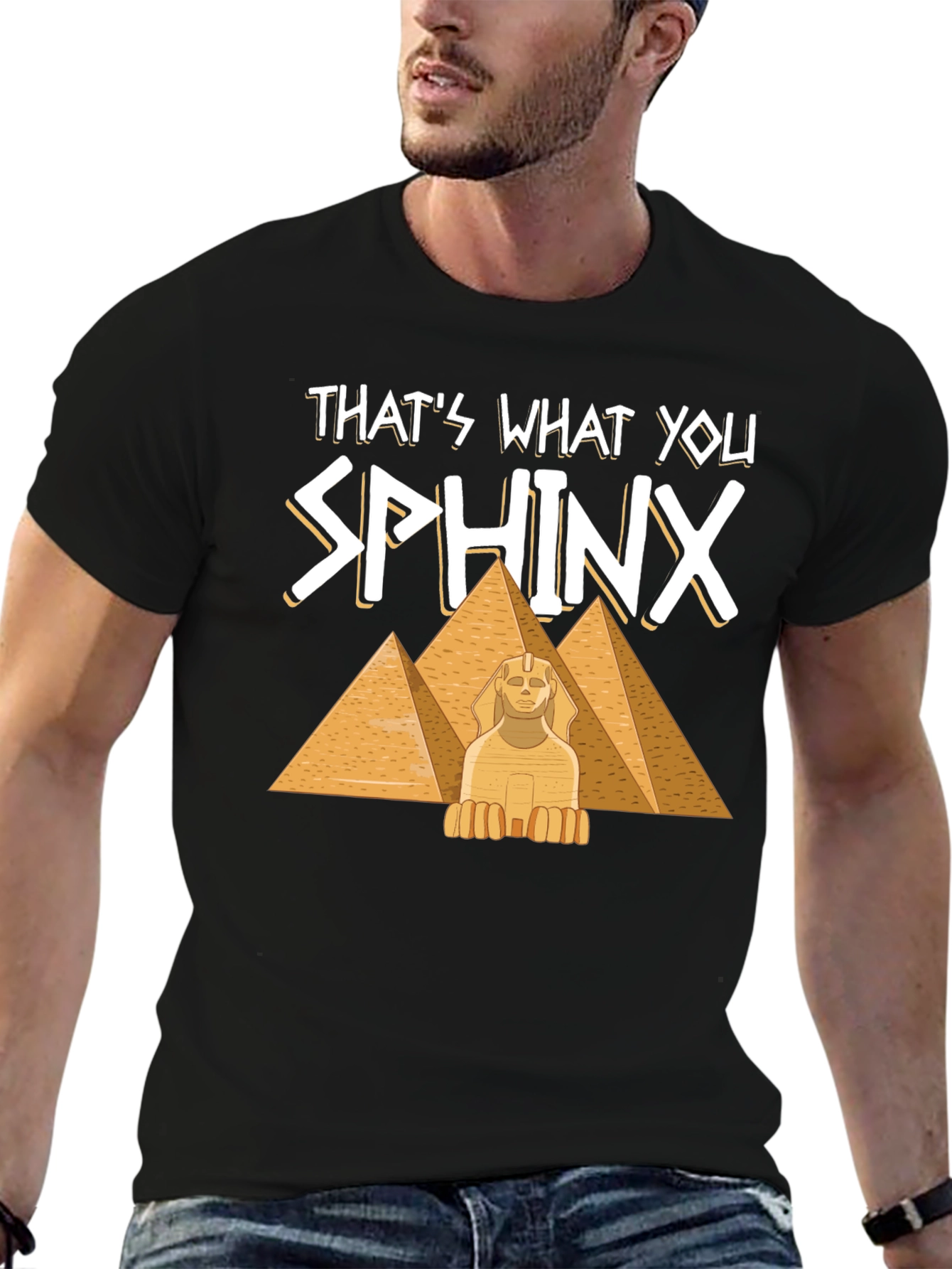Thats What You Sphinx T-Shirt