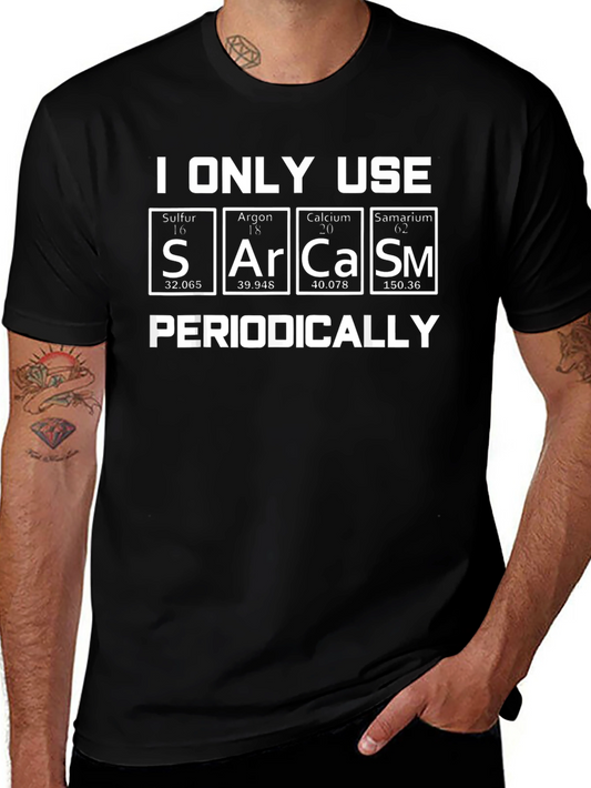 I Only Use Sarcasm Periodically T-Shirt