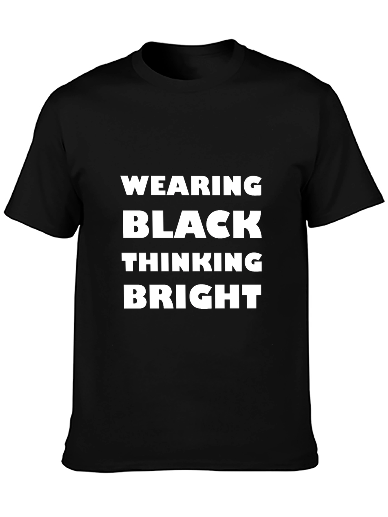 Wearing Black Thinking Bright T-Shirt