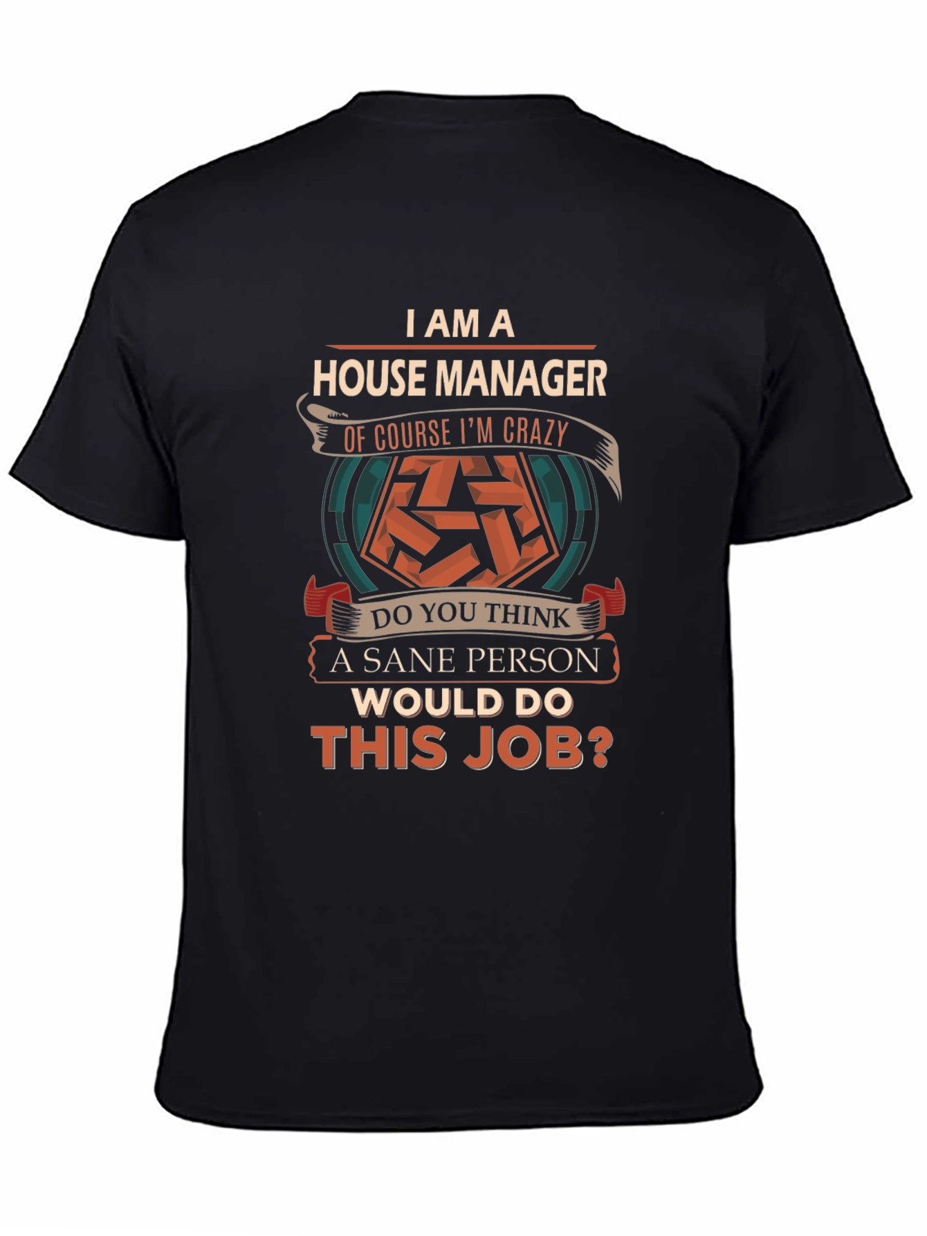 House Manager Crazy Job T-Shirt