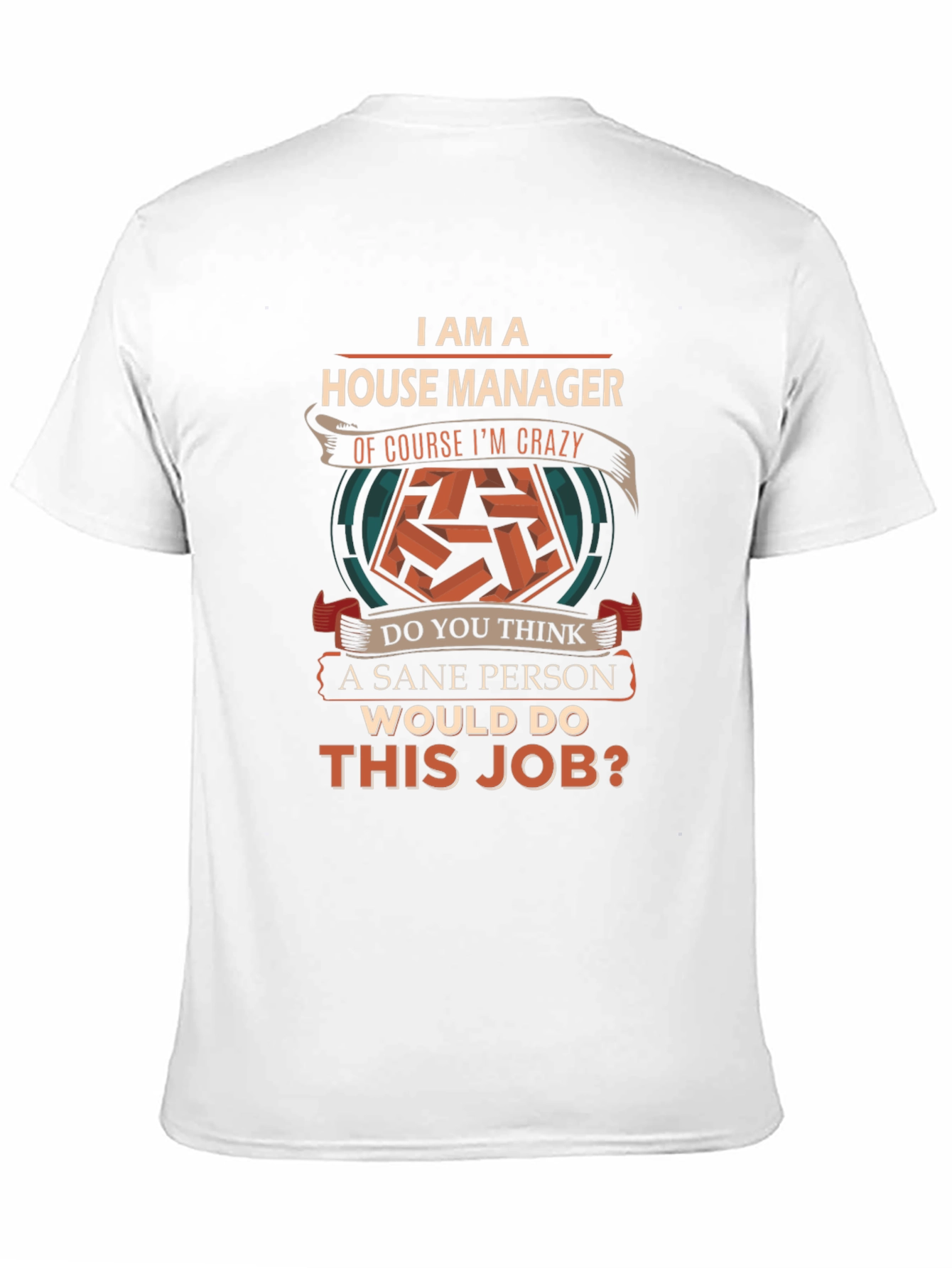 House Manager Crazy Job T-Shirt