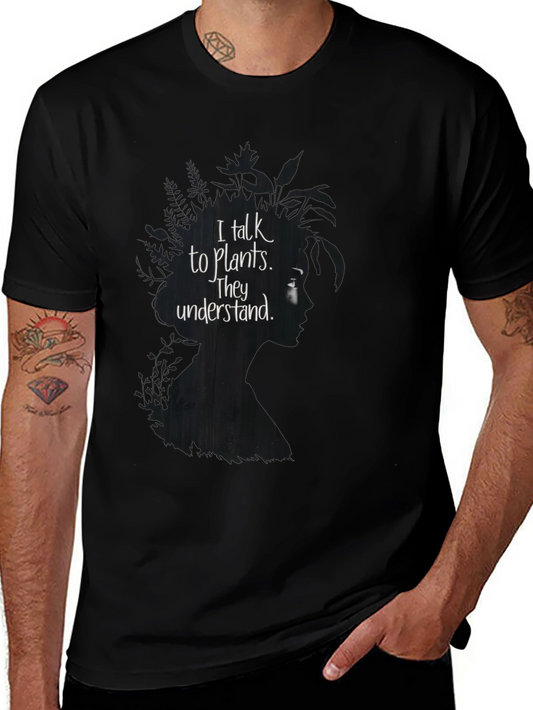 I Talk to Plants T-Shirt