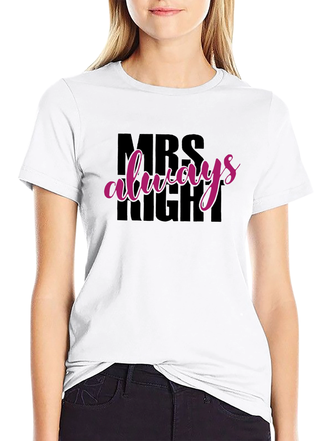 MRS Always Right Funny T-Shirt