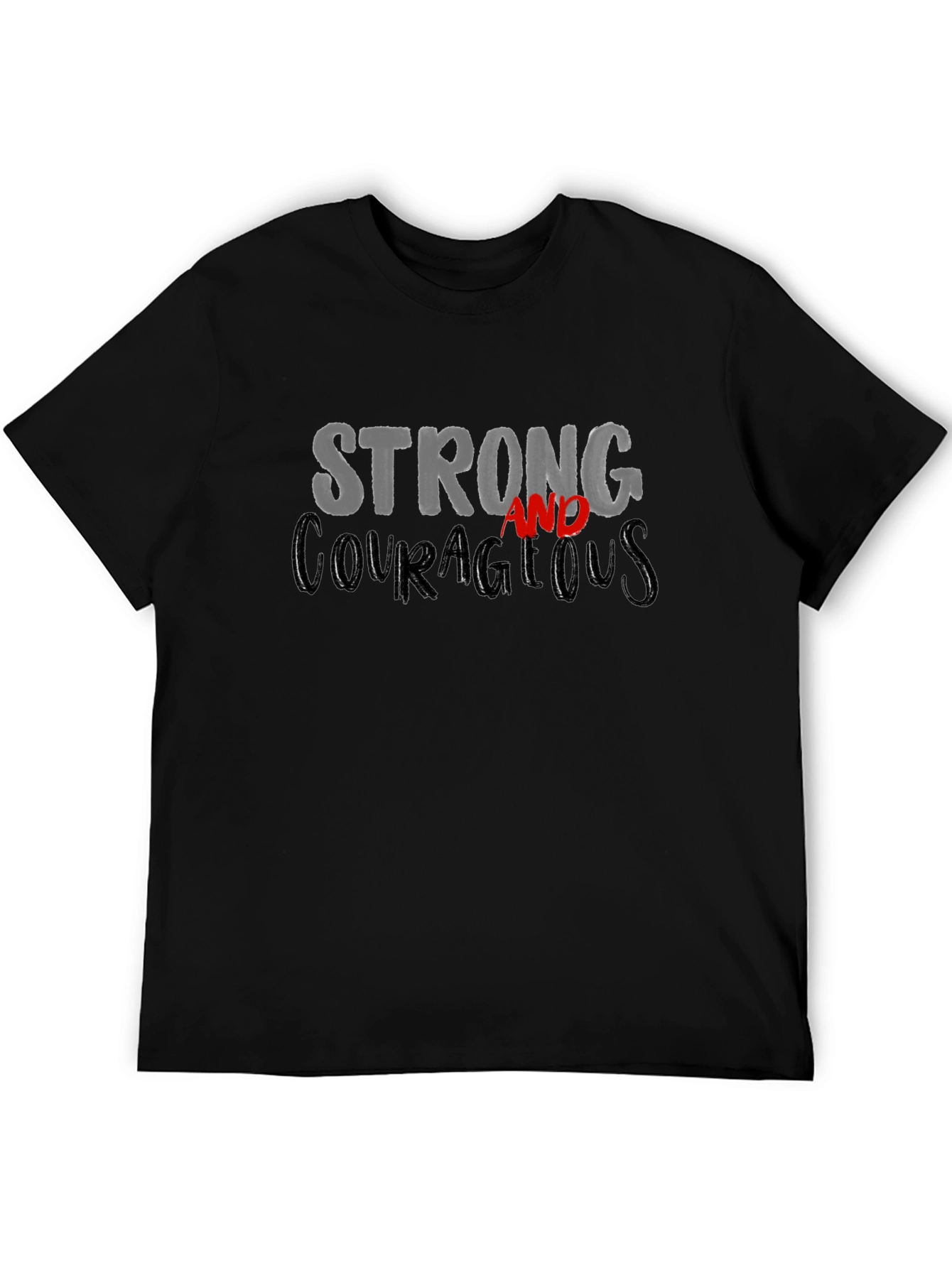 Strong and Courageous Graphic T-Shirt - Unisex Black Tee