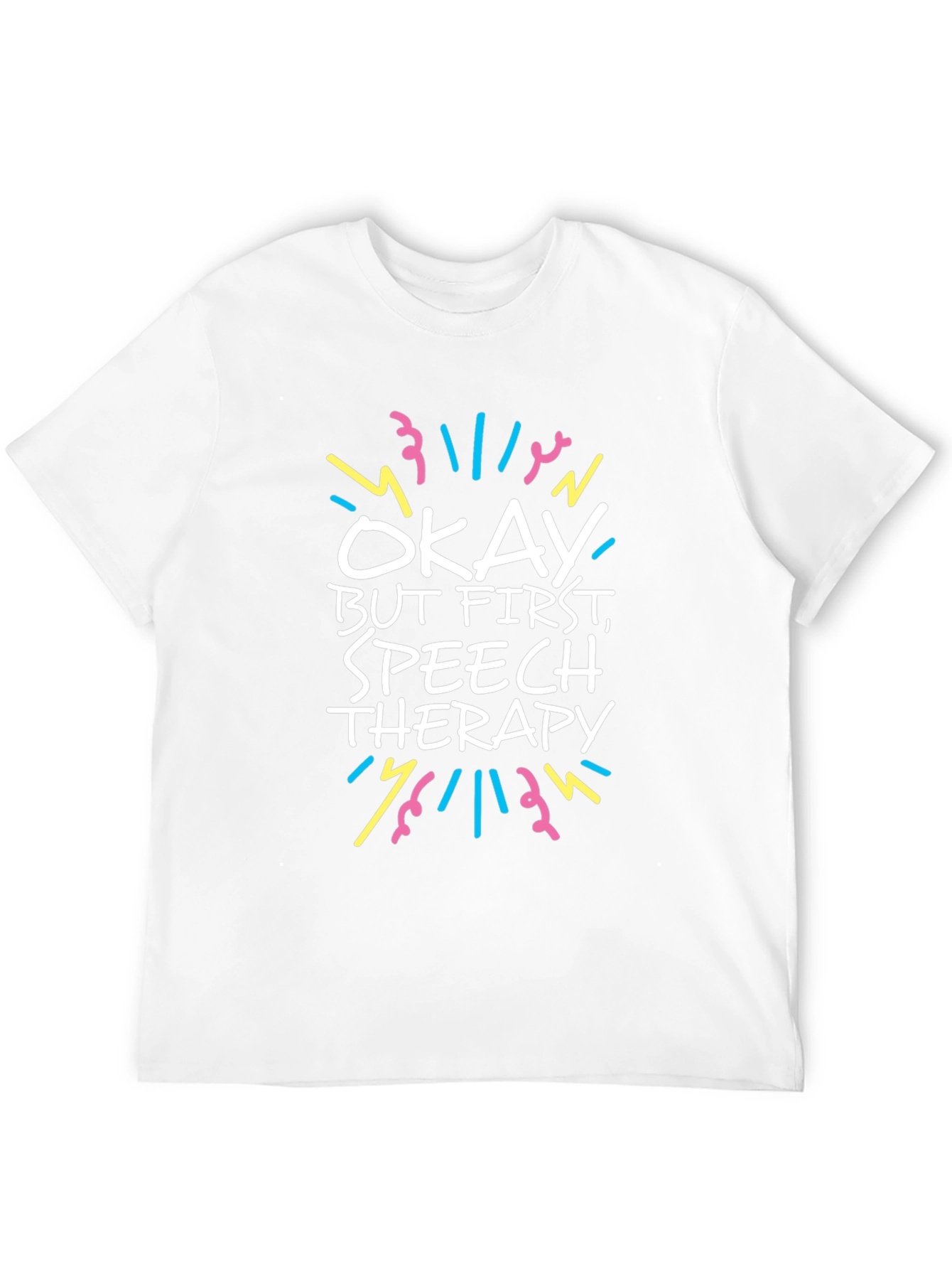 Speech Therapy T-Shirt - Okay But First Therapy Tee