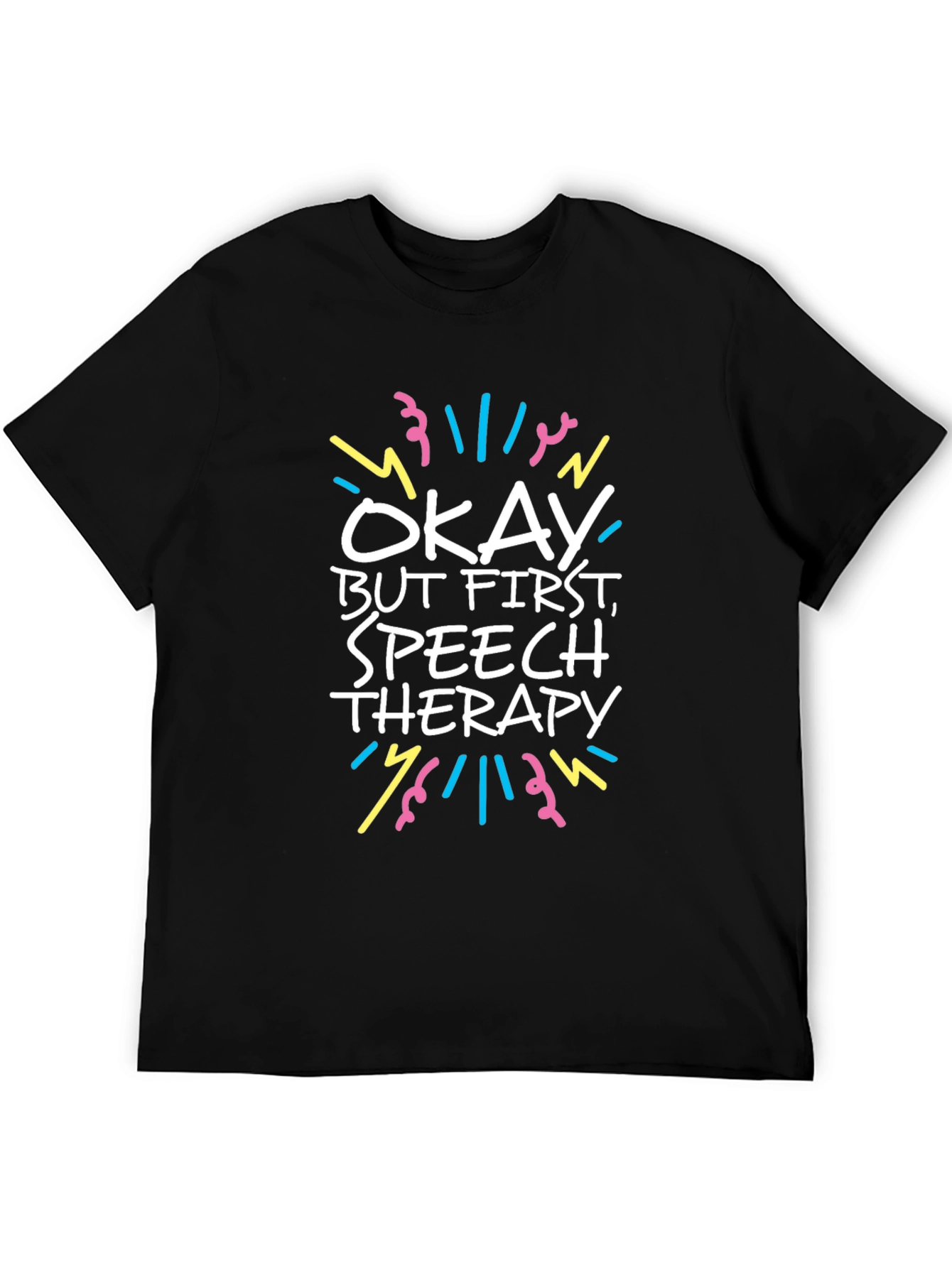 Speech Therapy T-Shirt - Okay But First Therapy Tee