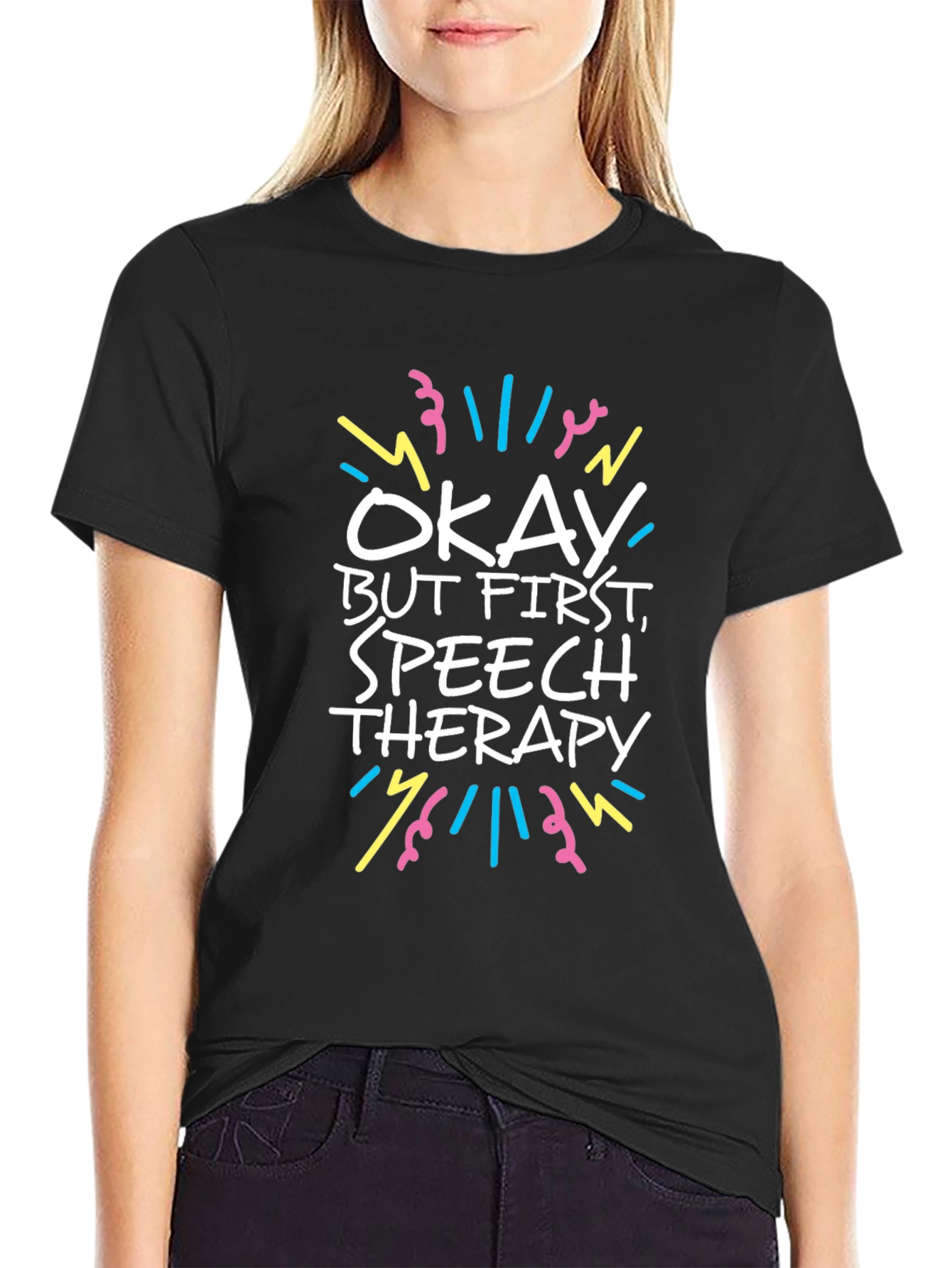 Speech Therapy T-Shirt - Okay But First Therapy Tee