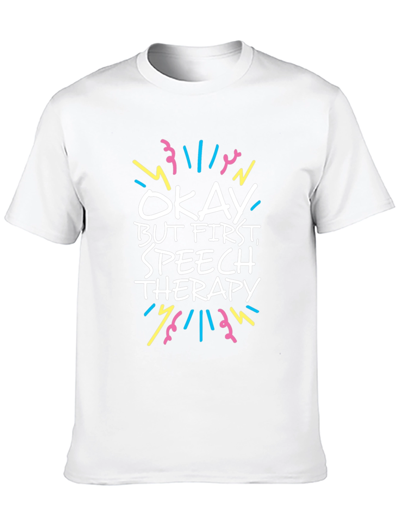 Speech Therapy T-Shirt - Okay But First Therapy Tee