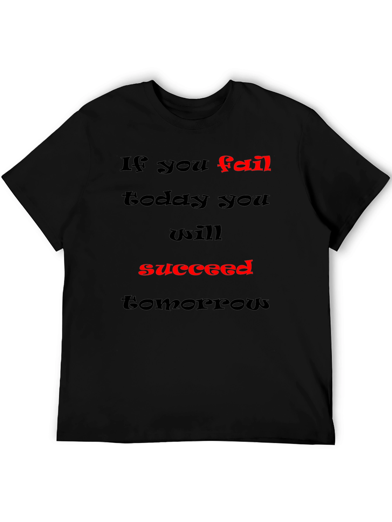 Motivational Graphic T-Shirt - If You Fail Succeed