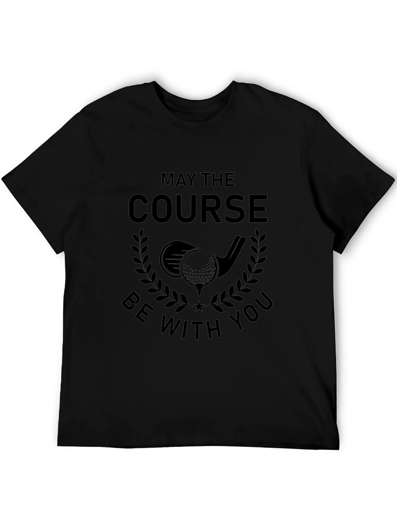 May The Course Be With You - Golf T-Shirt
