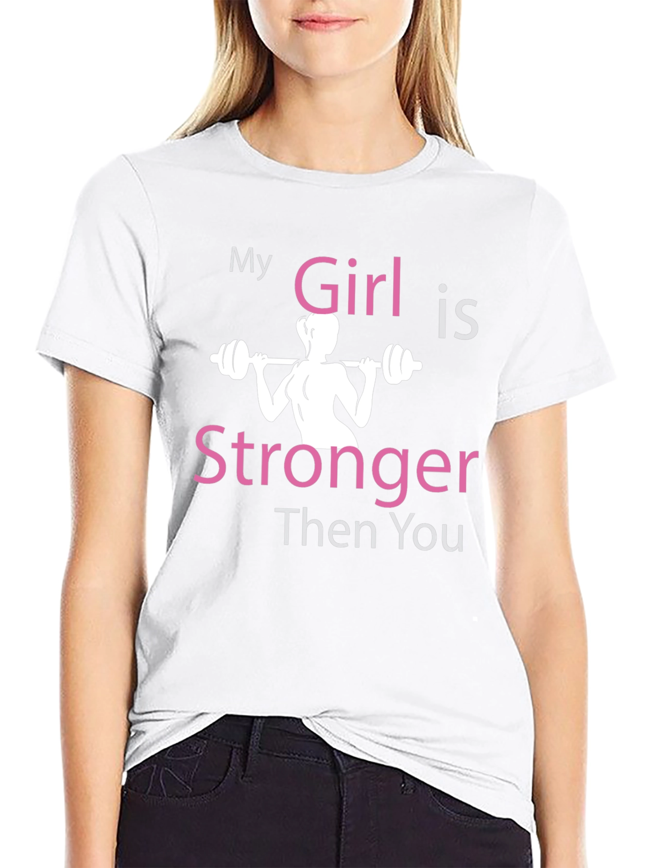 My Girl Is Stronger T-Shirt - Gym Fitness Tee