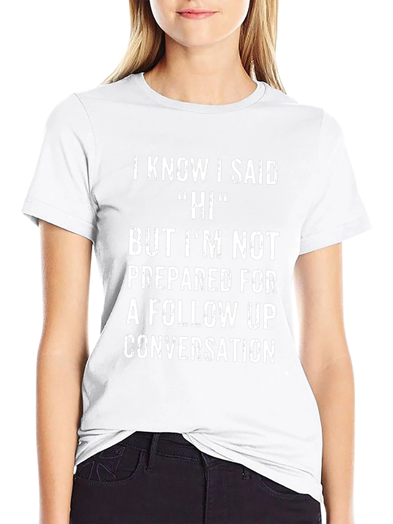 Funny I Know I Said Hi Graphic Tee