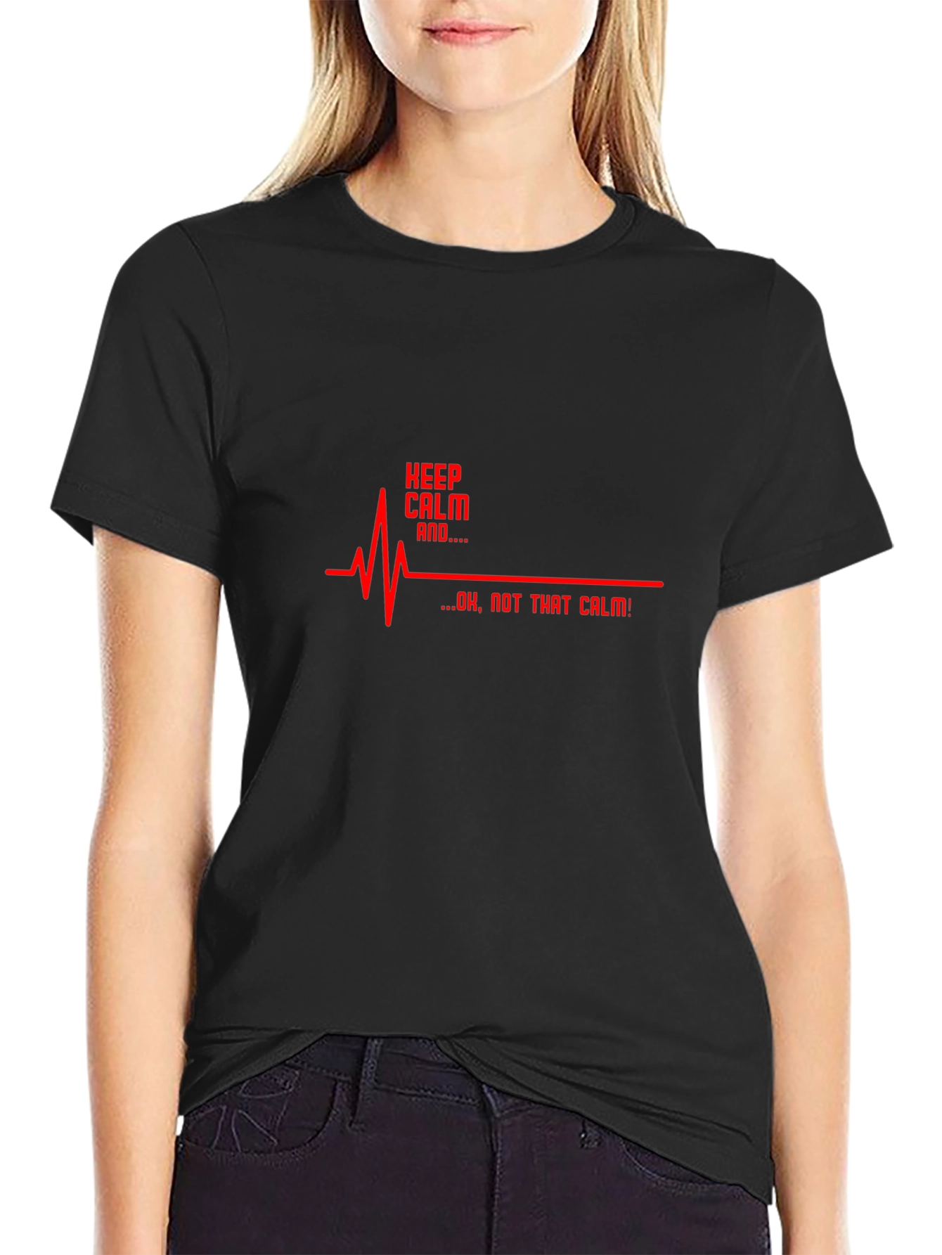 Keep Calm... Not That Calm! Graphic Tee