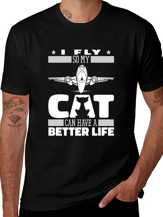 I Fly So My Cat Can Have A Better Life T-Shirt