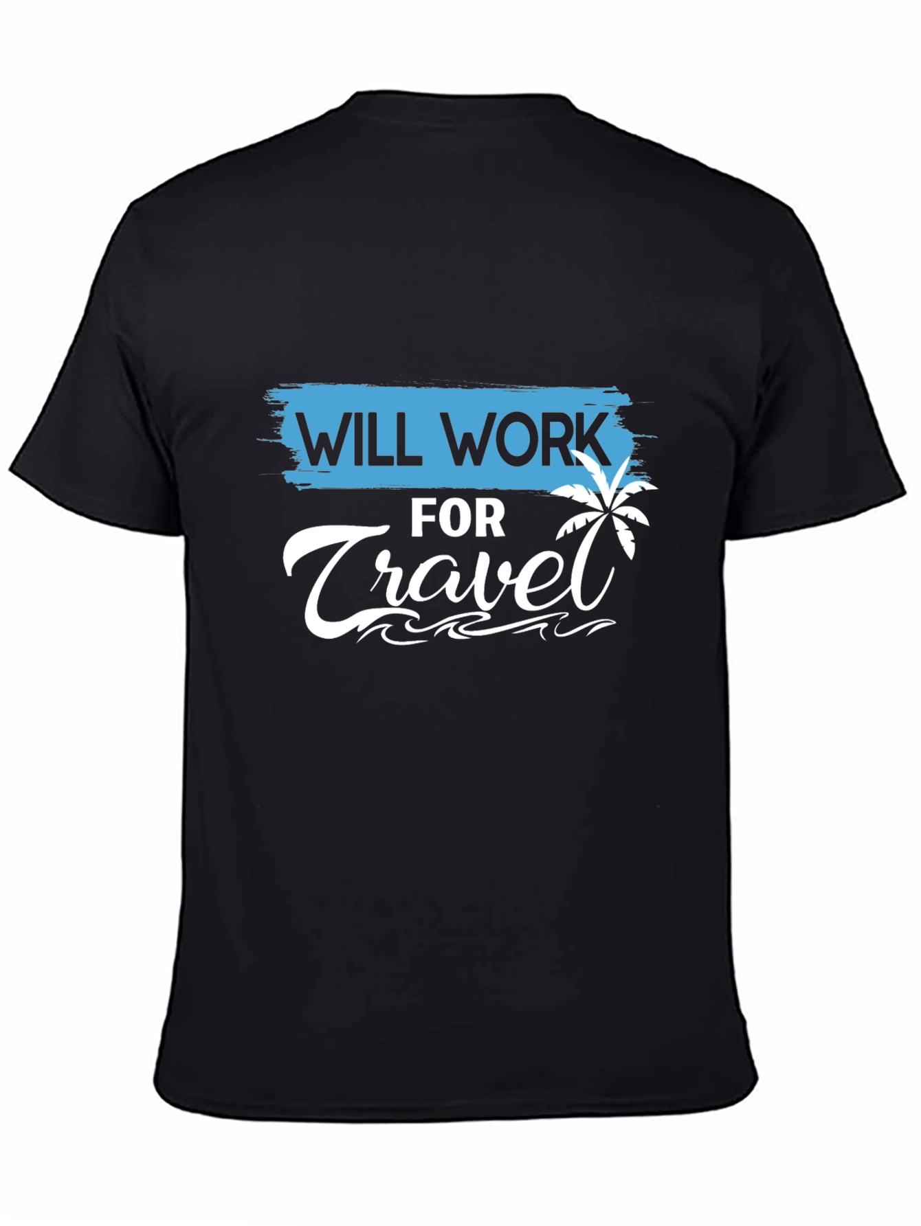 Will Work For Travel Graphic Tee