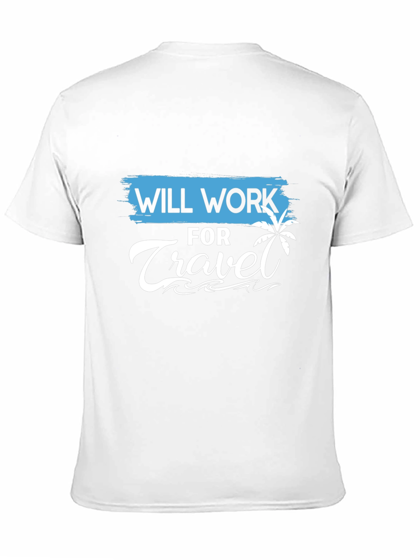 Will Work For Travel Graphic Tee