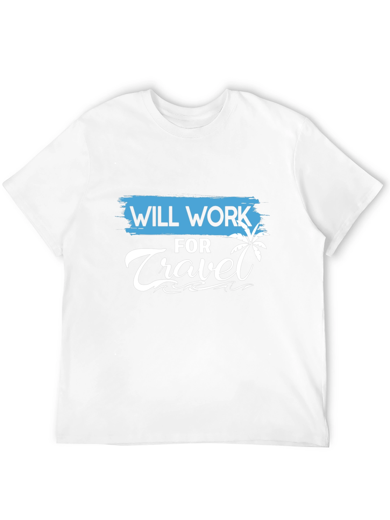 Will Work For Travel Graphic Tee
