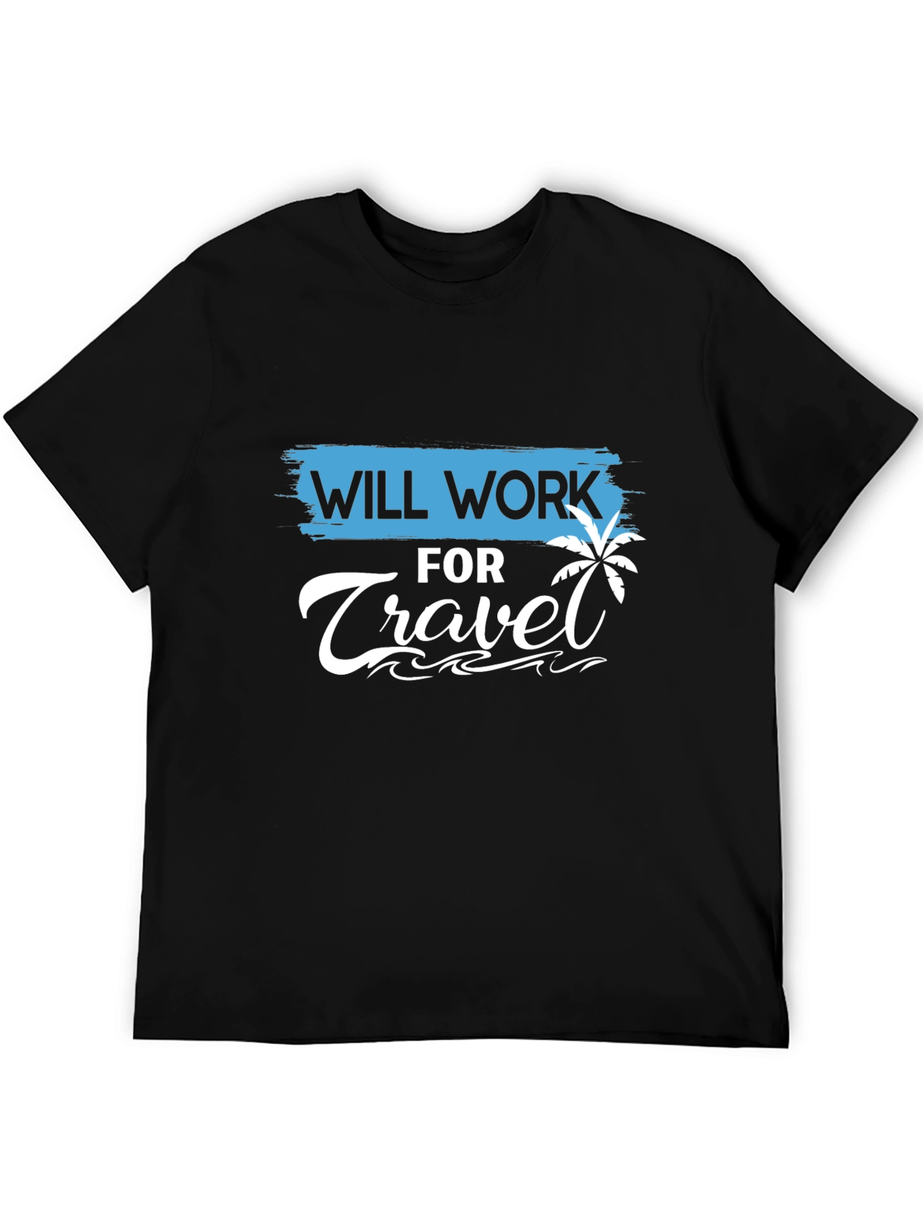 Will Work For Travel Graphic Tee