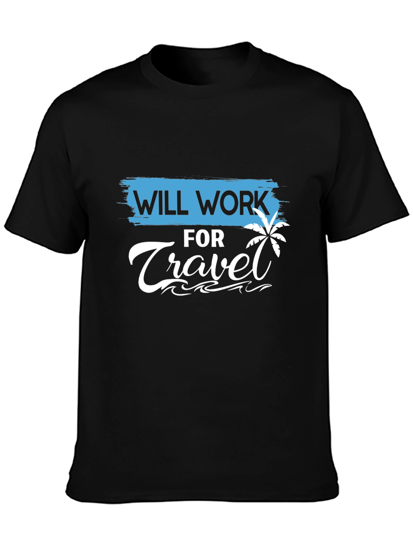 Will Work For Travel Graphic Tee