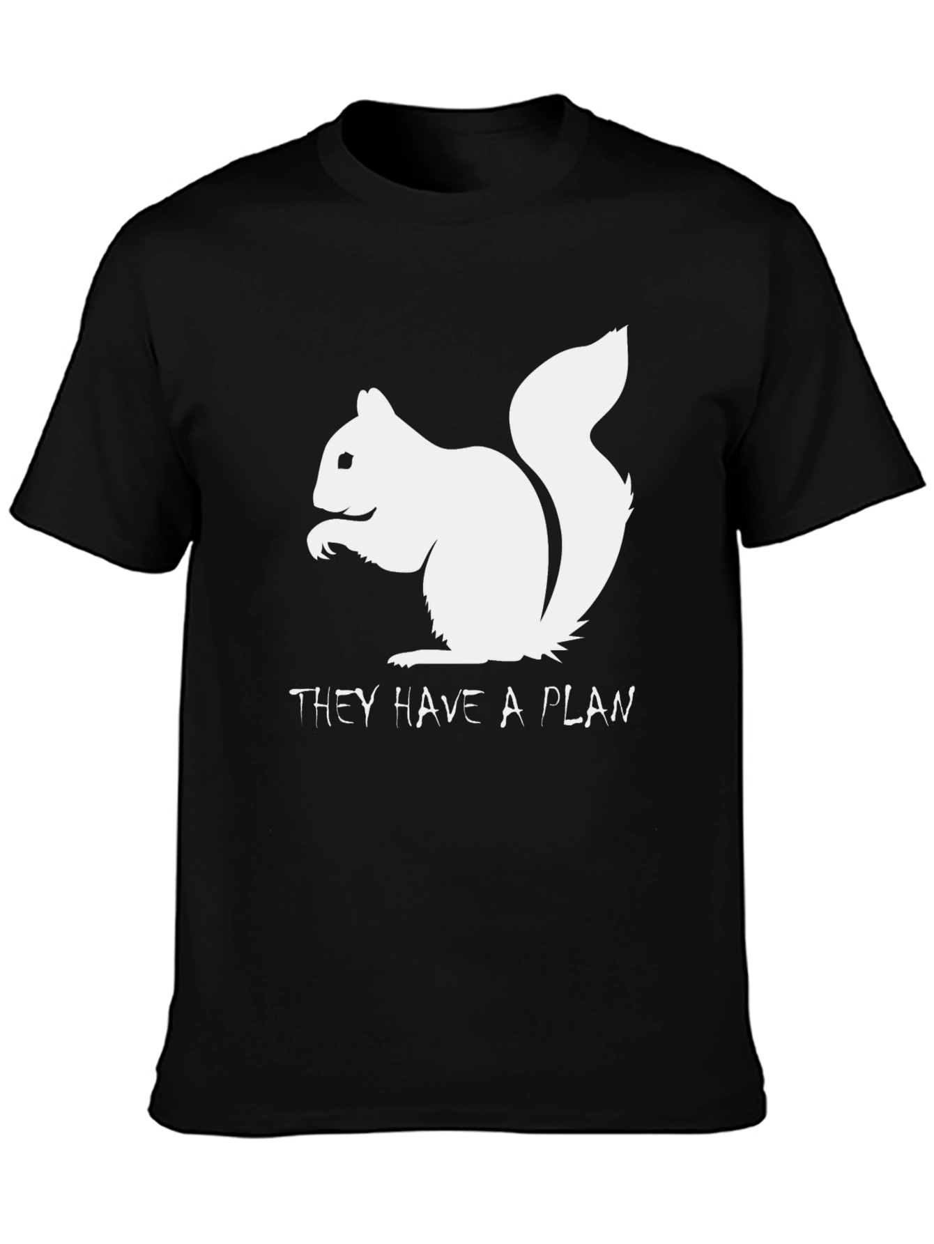 Squirrel They Have A Plan Black T-Shirt