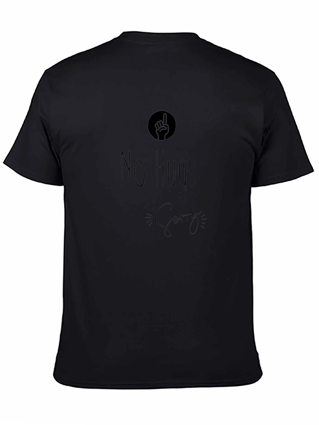 No Hugs Sorry Graphic T-Shirt - Anti-Social Tee