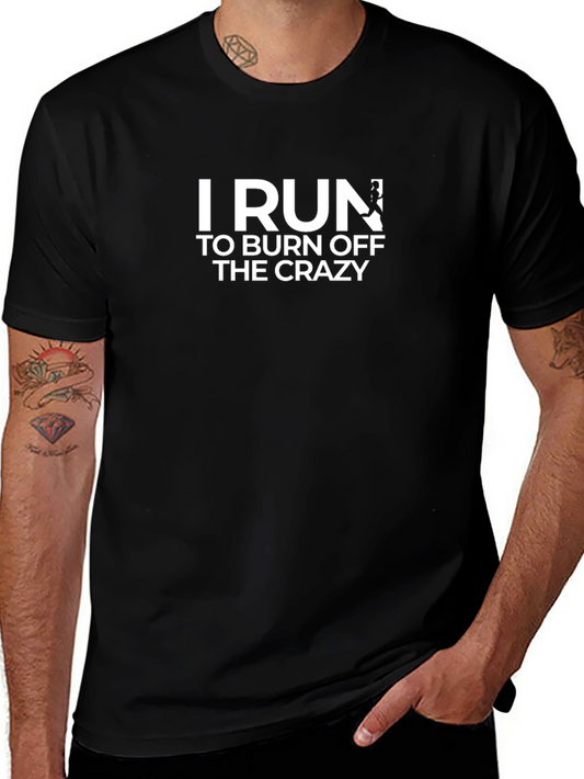 I Run to Burn Off The Crazy Graphic Tee