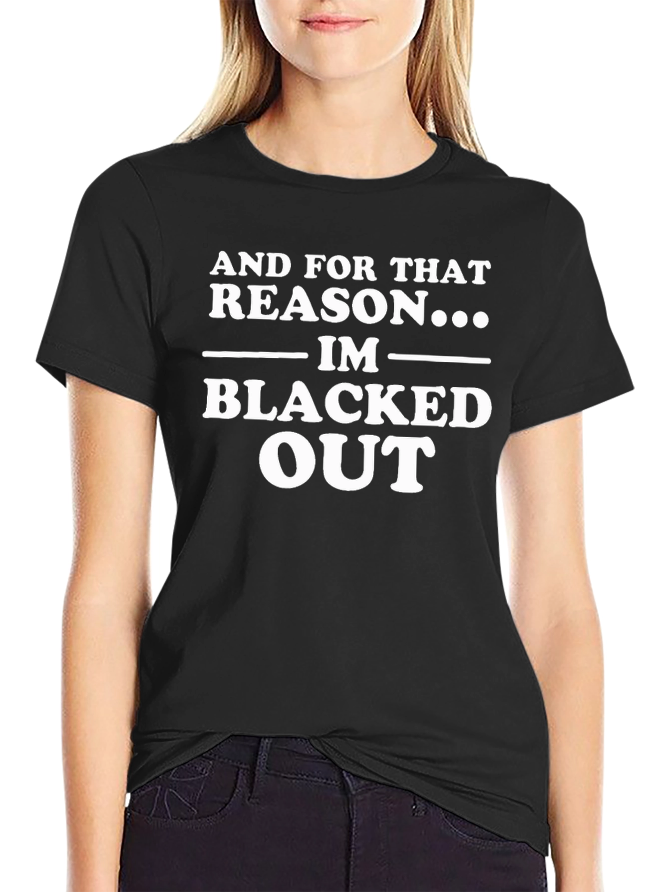 And For That Reason... Black T-Shirt